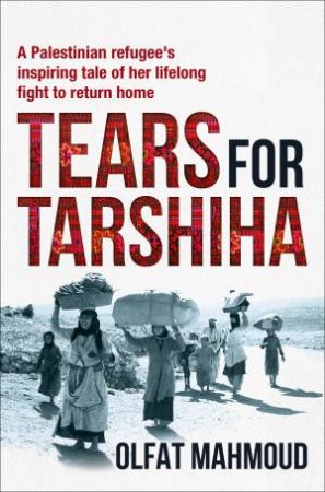 Tears For Tarshiha by Olfat Mahmoud, Helen McCue & Dani Cooper