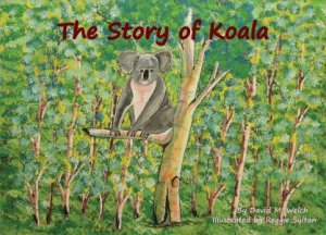 The Story Of Koala by David Welch