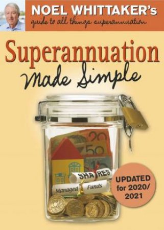 Superannuation Made Simple (Updated for 2020/20201) 2nd Ed