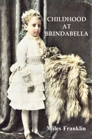 Childhood At Brindabella by Miles Franklin