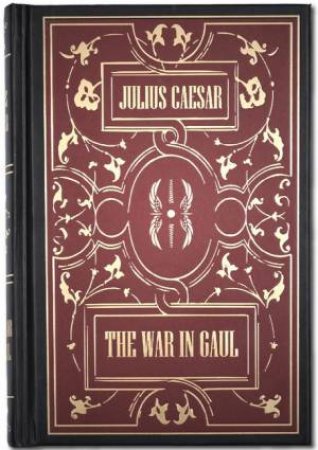 The War in Gaul by Julius Caesar