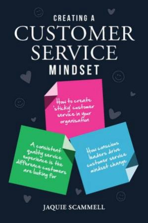 Creating A Customer Service Mindset by Jaquie Scammell