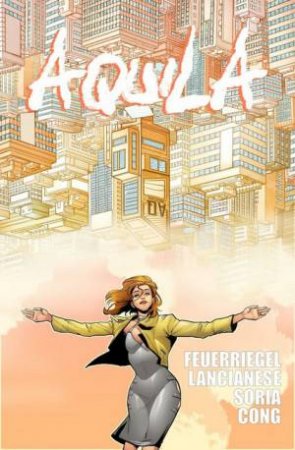 Aquila by Dan Feuerriegel & Grace Cong & Stephen Kok & Debora Lancianese