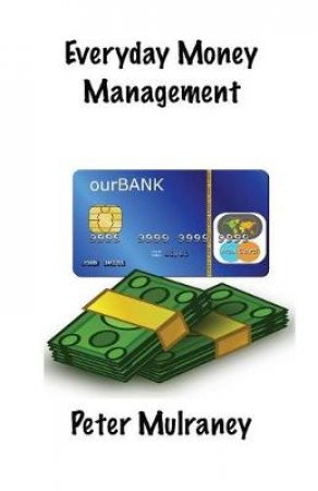 Everyday Money Management by Peter Mulraney