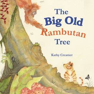 The Big Old Rambutan Tree by Kathy Creamer