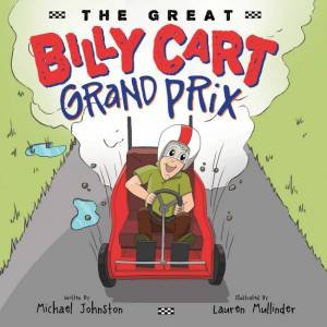 The Great Billy Cart Grand Prix by Michael Illustrated by Mullinder, Lauren Johnston