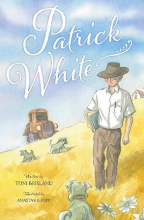 Patrick White by Toni Brisland and Illustrated by Anastasia Popp