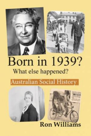 Born In 1939? by Ron Williams