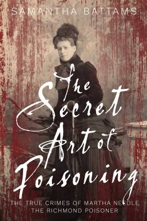 The Secret Art of Poisoning by Samantha Battams