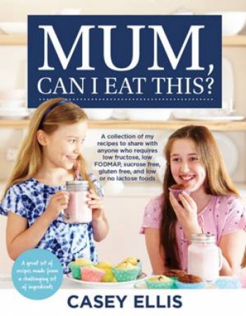 Mum, Can I Eat This? by Casey Ellis