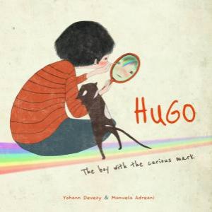 Hugo: The Boy With The Curious Mark by Yohann Devezy & Manuela Adreani