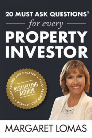 20 Must Ask Questions For Every Property Investor by Margaret Lomas