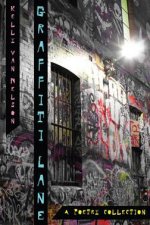 Graffiti Lane  A Poetry Collection