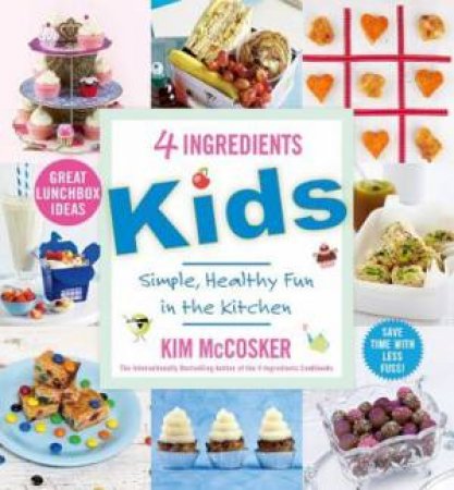 4 Ingredients Kids by Kim Mccosker