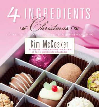 4 Ingredients Christmas by Kim Mccosker