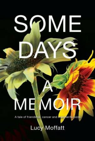 Some Days by Lucy Moffatt