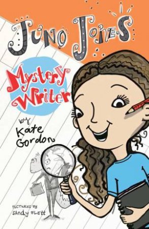 Juno Jones, Mystery Writer by Kate Gordon & Sandy Flett