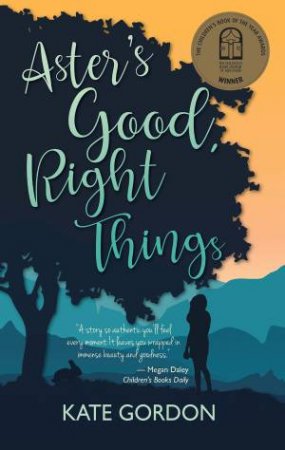 Aster's Good, Right Things by Kate Gordon