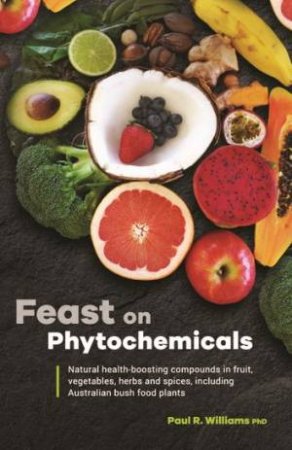 Feast on Phytochemicals by Paul R. Williams