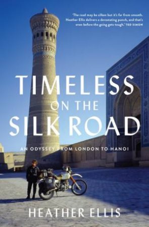 Timeless On The Silk Road by Heather Ellis