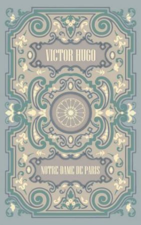Notre-Dame De Paris by Victor Hugo