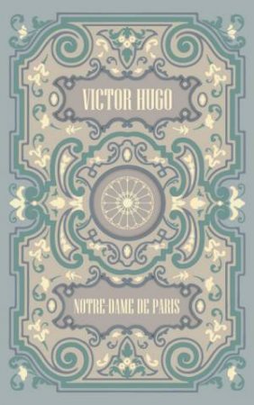 Notre-Dame De Paris by Victor Hugo