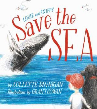 Louie And Snippy: Save The Sea by Collette Dinnigan
