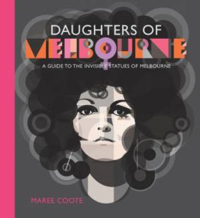 Daughters Of Melbourne by Maree Coote & Maree Coote