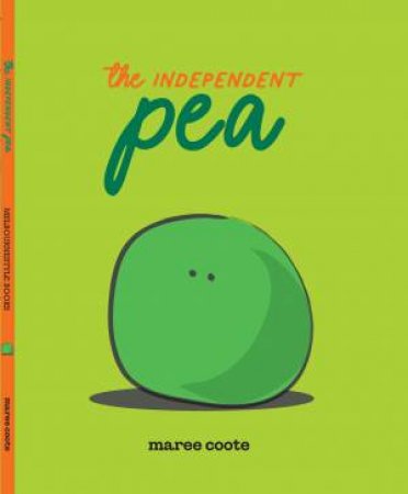 The Independent Pea by Maree Coote & Maree Coote