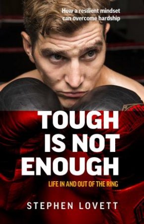 Tough is Not Enough by Stephen Lovett