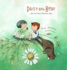 Daisy And Bear And The Very Ordinary Day