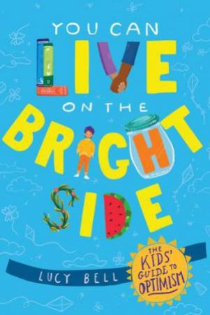 You Can Live On The Bright Side by Lucy Bell & Astred Hicks