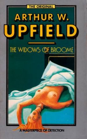 The Widows Of Broome by Arthur Upfield