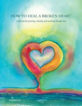 How To Heal A Broken Heart by Ambrosia