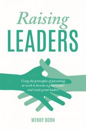 Raising Leaders by Wendy Born