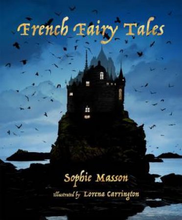 French Fairy Tales by SOPHIE MASSON