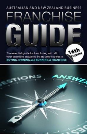 The Australian and New Zealand Business Franchise Guide 16/e by Various