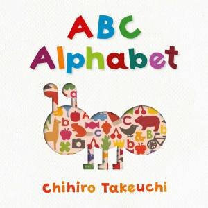 ABC Alphabet by Chihiro Takeuchi