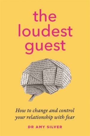 The Loudest Guest by Dr Amy Silver