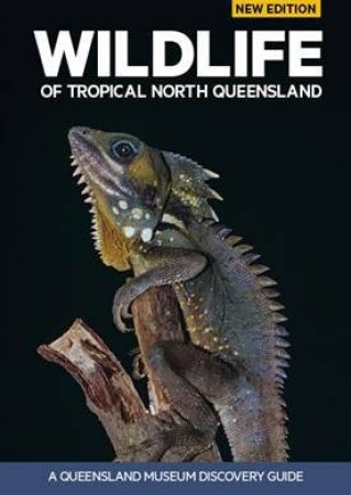A Queensland Museum Guide: Wildlife Of Tropical North Queensland by Various
