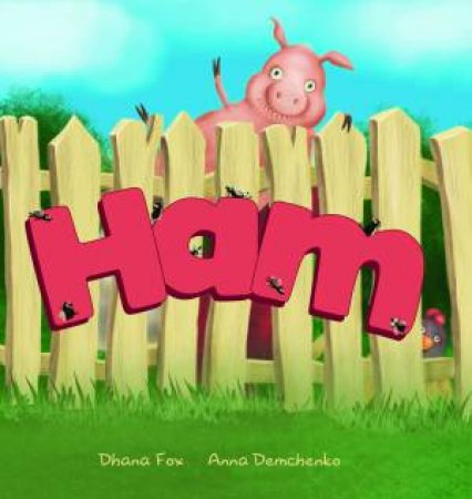 Ham by Dhana Fox & Anna Demchenko