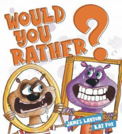 Would You Rather? by James Layton