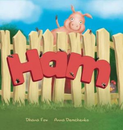 Ham by Dhana Fox & Anna Demchenko