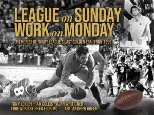 League On Sunday - Work On Monday by Ian Collis, and Alan Whiticker Tony Loxley