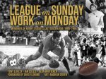 League On Sunday  Work On Monday