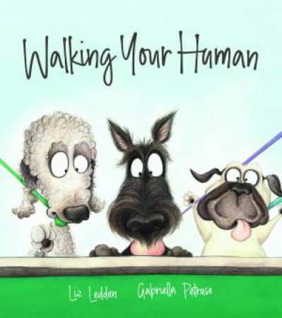 Walking Your Human by Liz Ledden
