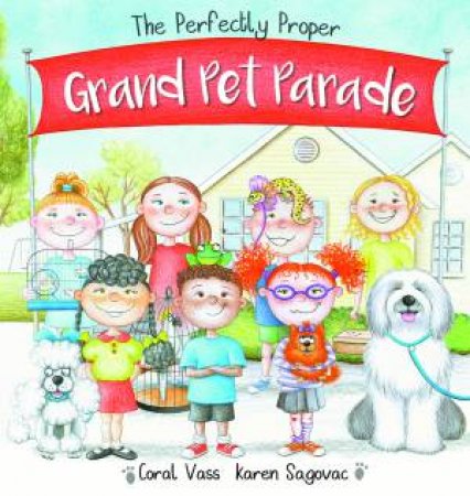 The Perfectly Proper Grand Pet Parade by Coral Vass