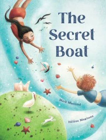 The Secret Boat by MARK MACLEOD