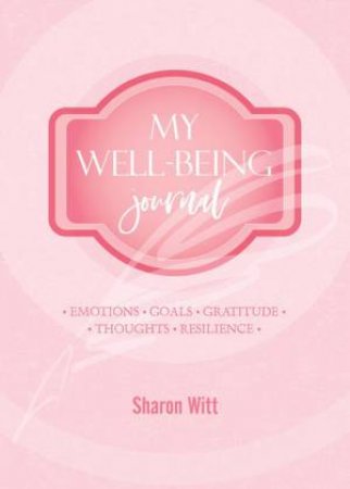 My Well-Being Journal by Sharon Witt