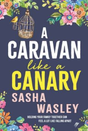 A Caravan Like A Canary by Sasha Wasley
